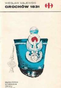 Grochów 1831 - Wiesław Majewski