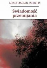 Świadomość Przemijania - Adam Marian Jałocha