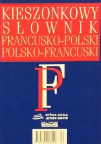 Kieszonkowy Słownik Francusko-Polski Polsko-Francuski - Mirosława Słobodska