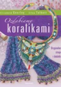 Ozdabiamy koralikami - Elizabeth Gourley, Ellen Talbott