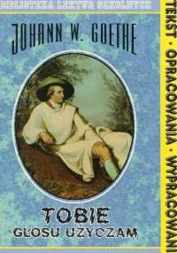 Tobie głosu użyczam - Johann Wolfgang von Goethe