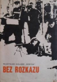 Bez rozkazu - Władysław Gołąbek
