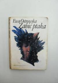 Zabić ptaka - Ewa Maria Ostrowska