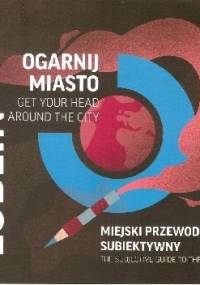 Ogarnij miasto. Lublin - praca zbiorowa