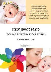 Dziecko od narodzin do 1 roku - Anne Bacus