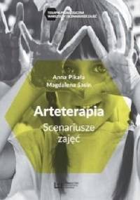 Arteterapia. Scenariusze zajęć - Anna Pikała, Magdalena Sasin