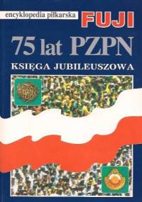 Encyklopedia piłkarska FUJI 75 lat PZPN (tom 12)