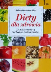 Diety dla zdrowia. Znajdź receptę na Twoje dolegliwości - Barbara Jakimowicz-Klein