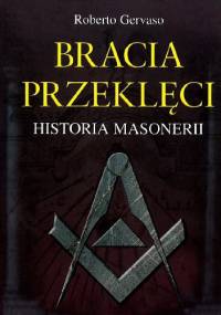 Bracia przeklęci. Historia masonerii - Roberto Gervaso