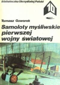 Samoloty myśliwskie pierwszej wojny światowej - Tomasz Goworek