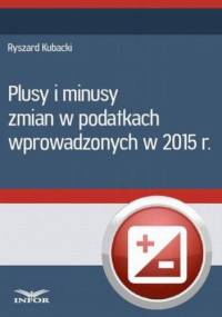 Plusy i minusy zmian w podatkach wprowadzonych w 2015 r - Ryszard Kubacki