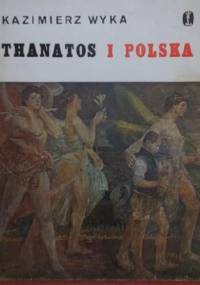 Thanatos i Polska czyli o Jacku Malczewskim - Kazimierz Wyka