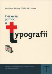 Pierwsza pomoc w typografii. Poradnik używania pisma - Friedrich Forssman, Hans Peter Willberg
