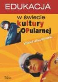 Edukacja w świecie kultury popularnej - Witold Jakubowski