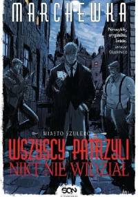 Wszyscy patrzyli, nikt nie widział - Tomasz Marchewka