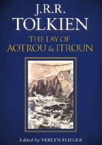 The Lay of Aotrou and Itroun - J. R. R. Tolkien, Verlyn Flieger