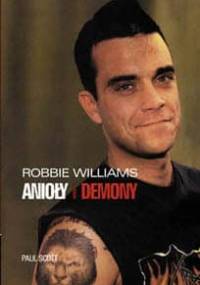 Robbie Williams. Anioły i Demony - Paul Scott