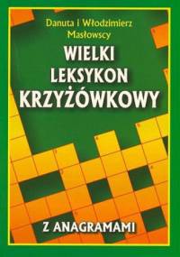 Wielki leksykon krzyżówkowy - Danuta Masłowska, Włodzimierz Masłowski