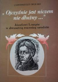 "Ojczyźnie jest niczem nie dłużny..." Józefowi Lompie w dwusetną rocznicę urodzin - praca zbiorowa, Jerzy Pośpiech