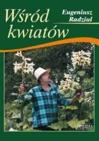 Wśród kwiatów - Eugeniusz Radziul