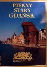 Piękny Stary Gdańsk - Lech Krzyżanowski