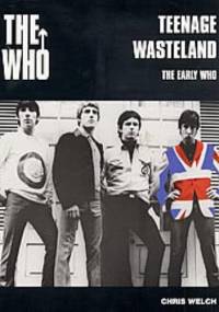 Teenage Wasteland: The Early Years - Chris Welch