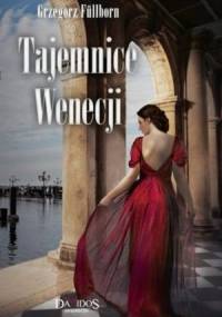 Tajemnice Wenecji tom 1 - Grzegorz Fullborn