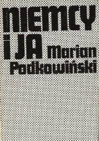 Niemcy I Ja - Marian Podkowiński