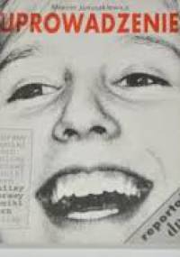 Uprowadzenie: Kulisy sprawy Moniki Kern - Marcin Januszkiewicz