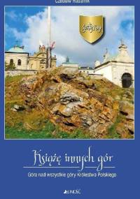 Święty Krzyż. Książę innych gór. Góra nad wszystkie góry Królestwa Polskiego - Czesław Hadamik