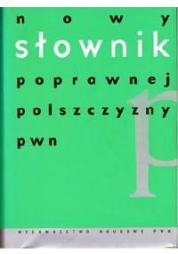 Nowy słownik poprawnej polszczyzny - praca zbiorowa