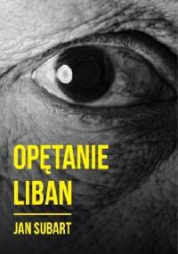 Liban. Opętanie - Jan Subart