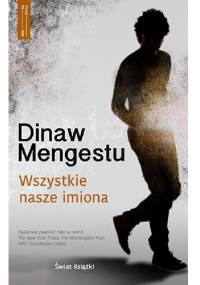 Wszystkie nasze imiona - Dinaw Mengestu