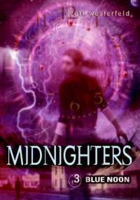 Midnighters #3: Blue Noon - Scott Westerfeld