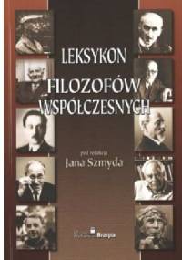 Leksykon filozofów współczesnych - Jan Szmyd
