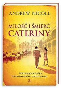 Miłość i śmierć Cateriny - Andrew Nicoll