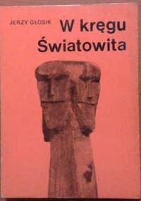 W kręgu Światowita - Jerzy Głosik