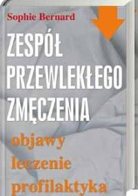 Zespół przewlekłego zmęczenia - Bernard Sophie