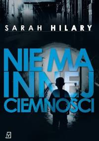 Nie ma innej ciemności - Sarah Hilary