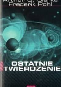 Ostatnie twierdzenie - Arthur C. Clarke, Frederik Pohl