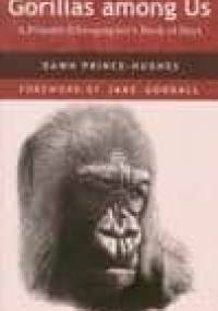 Gorillas among Us. A primate Ethnographer's Book of Days - Dawn Prince-Hughes