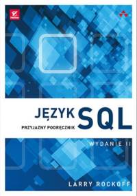 Język SQL. Przyjazny podręcznik. Wydanie II - Larry Rockoff