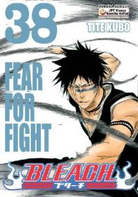 Bleach 38. Fear For Fight - Tite Kubo