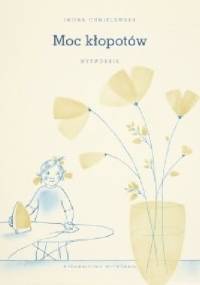 Moc kłopotów. Wytwórnik - Iwona Chmielewska