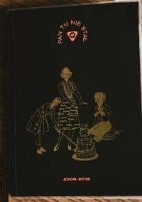 Pan Tu Nie Stał: 2006-2016 - Justyna Burzyńska-Lebiedowicz, Maciej Lebiedowicz