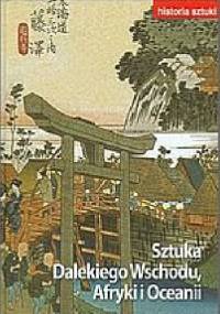 Historia sztuki - Sztuka Dalekiego Wschodu Afryki i Oceanii - praca zbiorowa