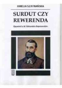 Surdut czy Rewerenda. Opowieść o bł. Edmundzie Bojanowskim. - Amelia Szafrańska