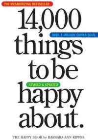 14,000 Things to Be Happy About - Barbara Ann Kipfer