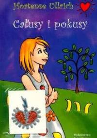 Całusy i pokusy - Hortense Ullrich