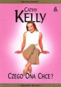 Czego ona chce - Cathy Kelly
